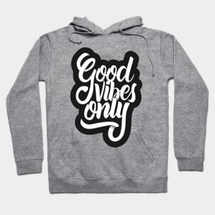 Good Vibes Only - Motivational Quotes Vintage Positive mind tee Hoodie